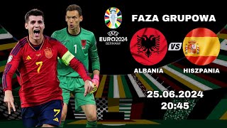 ⚽EURO2024 GRUPA B ALBANIA  HISZPANIA  TRANSMISJA NA ŻYWO [upl. by Druci]