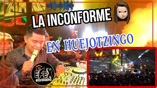 La inconforme😒 wepa🎵 🎤Sonido Famoso😎 🗺Huejotzingo Puebla 2024 [upl. by Atsirhcal]