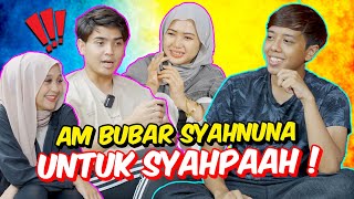 AM BUBAR SYAHNUNA UNTUK SYAHPAAH   DEBARAN PILIHAN CONTENT PARTNER [upl. by Yhtomiht461]