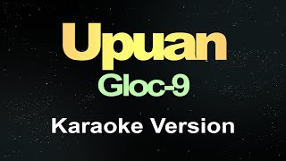 Upuan  Gloc9 Karaoke [upl. by Thistle]