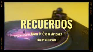 Alian Recuerdos ft Arteaga [upl. by Andeee]