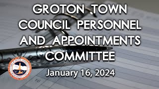 Groton Town Council Personnel and Appointments Committee 11624 [upl. by Peta]