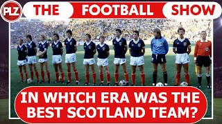 Best ever Scotland team I The Football Show LIVE [upl. by Neveda]