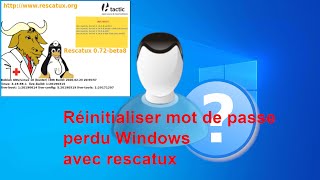 Comment réinitialiser mot passe perdu oublié de Windows avec Rescatux [upl. by Asamot]