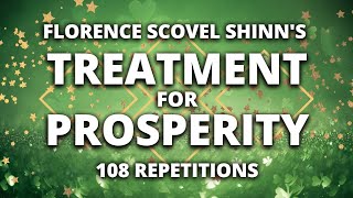 Florence Scovel Shinns Treatment for Prosperity  Wealth and Abundance Affirmation  108 Repetition [upl. by Schwenk901]