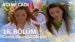 Ceren Ayşegül Oluyor  Acemi Cadı 18 Bölüm [upl. by Noleta]