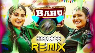 Bahu Chatak Dj Remix Renuka Panwar Hard Bass High Vibration Mix Dj Parveen Saini Mahendergarh [upl. by Hudnut]