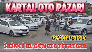 KARTAL OTO PAZARI  İKİNCİ EL FİYATLARI  19 MAYIS 2024 [upl. by Vittorio]