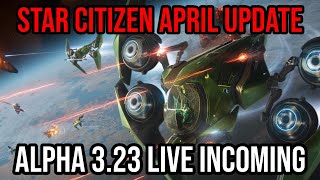 Star Citizen April Update  Alpha 323 Live Incoming amp Beware Of Triggerfish [upl. by Adyan753]