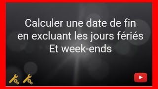 Calcul de date avec weekends et jours fériés [upl. by Izzy477]