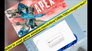 Apex Legends2021solutionError failed to creat game windowresolution1280x720unsupported [upl. by Mollie]