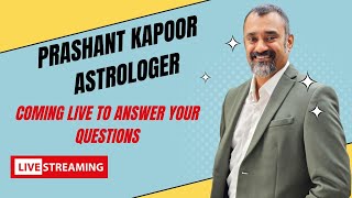 Prashant Kapoor Astrologer coming live to answer your questions [upl. by Ametaf]