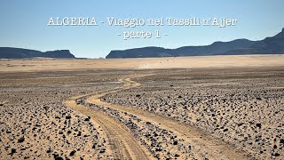 Algeria Tassili nAjjer parte 1 [upl. by Nwahsek]