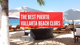 The Best Puerto Vallarta Beach Clubs [upl. by Nhguavad72]