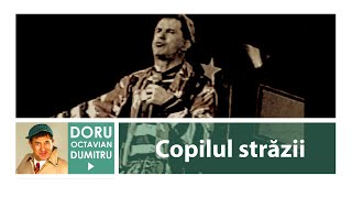 Copilul străzii  Doru Octavian Dumitru [upl. by Ydollem]