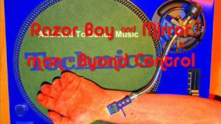 Razor Boy amp Mirror Man  Beyond Control [upl. by Fachini]