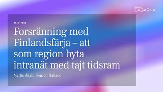 Forsränning med Finlandsfärja – att som region byta intranät med tajt tidsram Region Halland [upl. by Dream311]