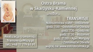 Ostra Brama w SkarżyskuKamiennej Transmisja mszy świętej na żywo OS01 [upl. by Christianity416]