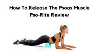 How To Release The Psoas Muscle  PsoRite Review [upl. by Ardnassak]