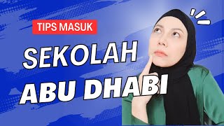 TIPS MASUK SEKOLAH DI ABU DHABI amp DUBAI⁉️ LENGKAP DGN STEP BY STEP [upl. by Waxman]