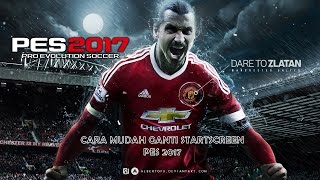 Tutorial Mengganti Start Screen PES 2017 [upl. by Eikcid]