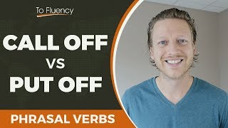 PHRASAL VERBS CALL OFF vs PUT OFF LEARN THIS SUBTLE DIFFERENCE [upl. by Amarillis]