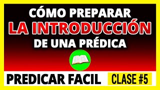 🟠CÓMO PREDICAR FACIL La INTRODUCCIÓN de una Prédica Clase 5🚀 Curso de predicación  Homilética 1 [upl. by Gower]