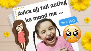 Avira ajj full acting ke mood me actingkids avirafunnyvideos [upl. by Irelav221]