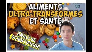 Analyse scientifique sur les ALIMENTS ULTRATRANSFORMES AUT et la SANTE  fautil sen inquiéter [upl. by Gomar]