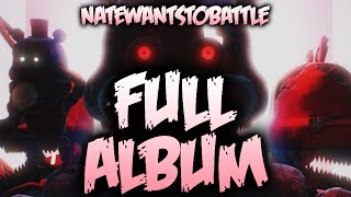 EVERY Five Nights at Freddys Song FULL ALBUM by NateWantsToBattle [upl. by Neirrad87]