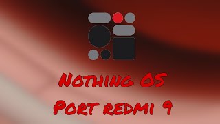 REVIEW  NOTHING OS  PORT  REDMI 9 [upl. by Adnerad]