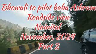 Bhowali to Pilot baba  Nainital Part2 [upl. by Aenehs236]