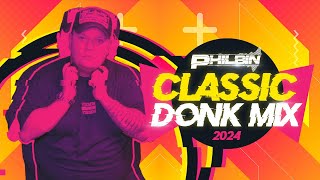 Philbin  Classic Donk Mix 2024 [upl. by Harrell85]