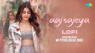 Aaj Sajeya  Lofi  Mr Piyush  Goldie Sohel  Hindi Lofi Songs Slowed Reverb  Hindi Song [upl. by Ardisi]