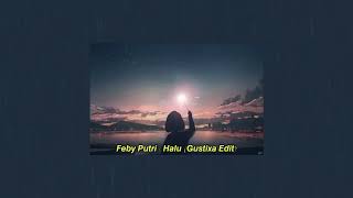 Feby Putri  Halu Gustixa Edit [upl. by Ingelbert]