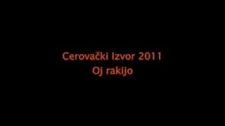 Cerovacki Izvor 2011  Oj rakijo [upl. by Lilia]