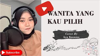 Wanita Yang Kau Pilih  Rossa Cover by Ay [upl. by Guod]