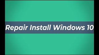 How to Repair Install Windows 10 with an Inplace Upgrade [upl. by Roscoe]