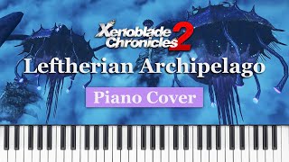 Leftherian Archipelago  Xenoblade Chronicles 2  Piano Cover [upl. by Ayram292]