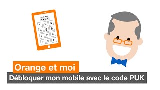 Orange et moi  débloquer mon mobile avec le code PUK [upl. by Aniara]