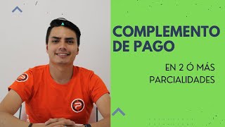 COMPLEMENTOS DE PAGO EN PARCIALIDADES  FEP [upl. by Eeliab]