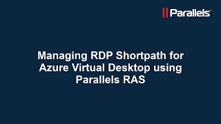 Parallels RAS RDP Shortpath [upl. by Lecirg602]