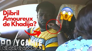 série  Polygamie  Saison 1  Episode 43 DJIBRIL AIME KHADIJA 😱🔥 [upl. by Enomas]