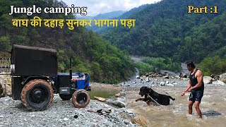 जंगल में फँसा Max के साथ  Jungle camping  Tiger spotted near campsite  Tractor Camping river side [upl. by Namqul]