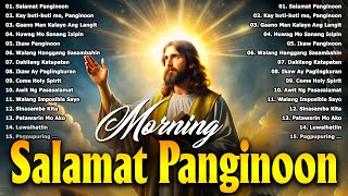 Best Tagalog Christian Songs Collection 🙏💕 2024 Tagalog Last Morning Praise and Worship Songs [upl. by Onailil]