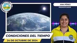 CONDICIONES DEL TIEMPO PARA HOY JUEVES 24 DE OCTUBRE DE 2024 [upl. by Eseret722]