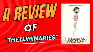 Unseen Review  quotThe Luminariesquot By Eleanor Catton [upl. by Killarney]