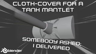 Rigging Cloth  Example Tank Mantlet BLENDER Tutorial [upl. by Erasmus]