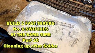 Build Fast Tracks Switches Part 10 Cleanup after Solder [upl. by Giovanni61]