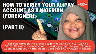 HOW TO VERIFY YOUR ALIPAY ACCOUNT AS A NIGERIAN FOREIGNER Part II [upl. by Sobel]